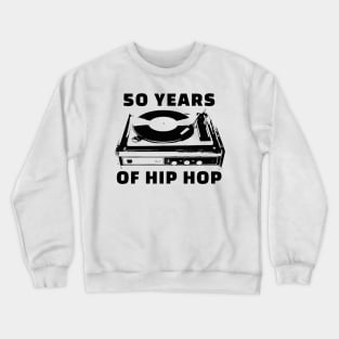 50 Years of Hip Hop vintage Turntable Crewneck Sweatshirt